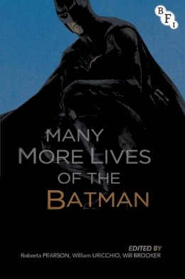 Roberta Pearson (Ed.) - Many More Lives of the Batman - 9781844577651 - V9781844577651