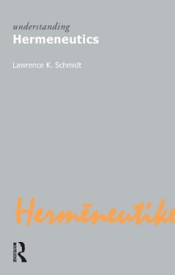 Lawrence Kennedy Schmidt - Understanding Hermeneutics - 9781844650774 - V9781844650774