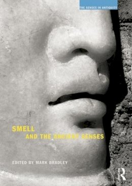 Mark Bradley - Smell and the Ancient Senses - 9781844656424 - V9781844656424