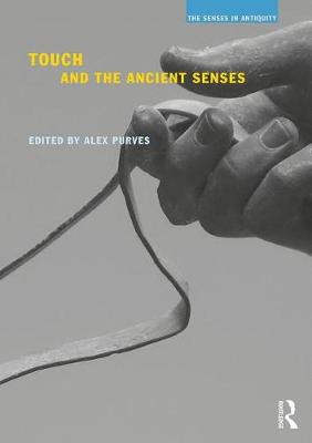  - Touch and the Ancient Senses (The Senses in Antiquity) - 9781844658725 - V9781844658725