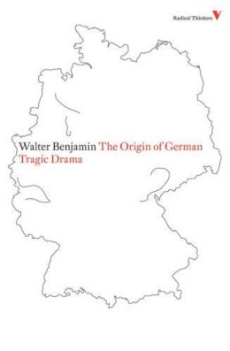 Walter Benjamin - The Origin of German Tragic Drama (Radical Thinkers) - 9781844673483 - V9781844673483