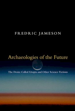 Fredric Jameson - Archaeologies of the Future - 9781844675388 - V9781844675388