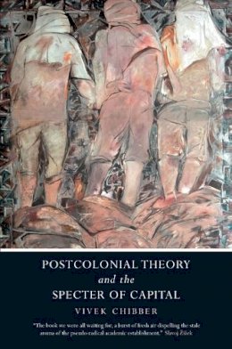 Vivek Chibber - Postcolonial Theory and the Specter of Capital - 9781844679768 - V9781844679768
