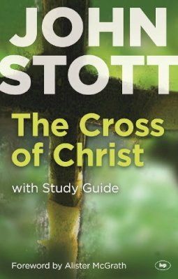 John Stott - The Cross of Christ - 9781844741557 - V9781844741557