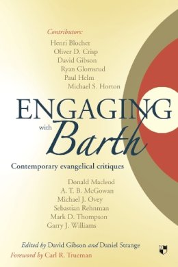 David Gibson And Daniel Strange - Engaging with Barth: Contemporary Evangelical Critiques - 9781844742455 - V9781844742455