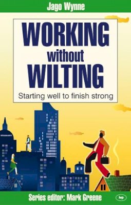 Jago Wynne - Working without Wilting - 9781844743728 - V9781844743728