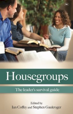 Ian Coffey And Stephen Gaukroger - Housegroups: The Leaders' Survival Guide - 9781844745104 - V9781844745104