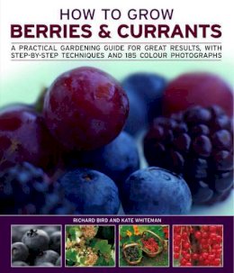 Richard Bird - How to Grow Berries & Currants - 9781844769445 - V9781844769445