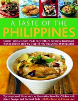 Ghillie Basan - A Taste of the Philippines: Classic Filipino recipes made easy with 70 authentic traditional dishes shown step-by-step in beautiful photographs. - 9781844769490 - V9781844769490