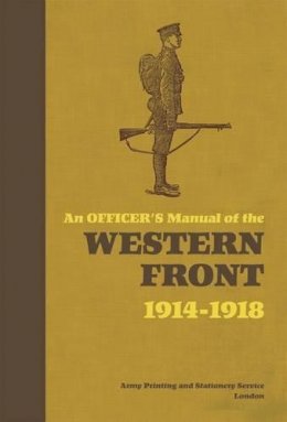 Stephen Bull - An Officer's Manual of the Western Front 1914-1918 - 9781844860722 - KKD0009020
