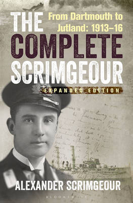 Alexander Scrimgeour - The Complete Scrimgeour: From Dartmouth to Jutland 1913-1916 - 9781844863105 - V9781844863105