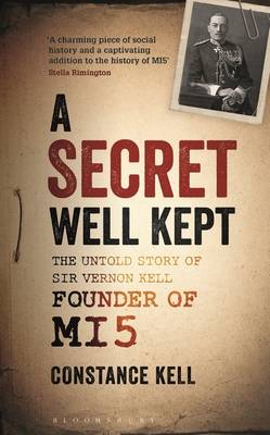 Constance Kell - A Secret Well Kept: The Untold Story of Sir Vernon Kell, Founder of MI5 - 9781844864355 - V9781844864355