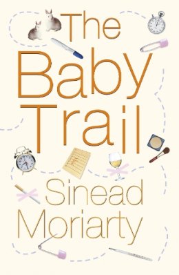 Sinéad Moriarty - The Baby Trail - 9781844880409 - V9781844880409