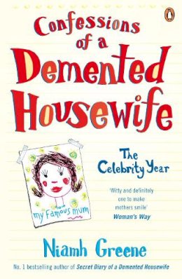 Niamh Greene - Confessions of a Demented Houswife: The Celebrity Year - 9781844881383 - KSG0005320