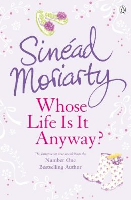 Sinéad Moriarty - Whose Life is it Anyways? - 9781844881499 - KEX0260000