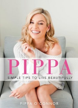 Pippa O´connor Ormond - Pippa: Simple Tips to Live Beautifully - 9781844883783 - 9781844883783