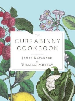 James Kavanagh - The Currabinny Cookbook - 9781844884148 - 9781844884148