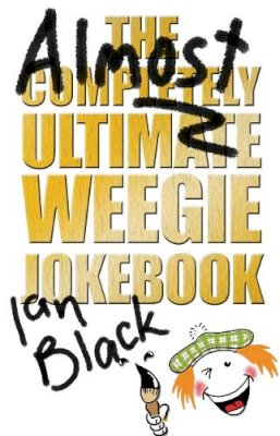 Ian Black - The Almost Completely Ultimate Weegie Jokebook - 9781845021818 - V9781845021818