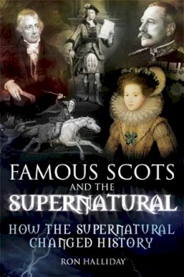 Ron Halliday - Famous Scots and the Supernatural - 9781845024574 - V9781845024574
