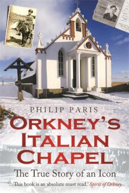 Philip Paris - Orkney's Italian Chapel - 9781845025298 - V9781845025298