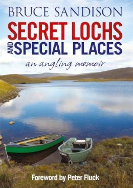 Alex Gordon - Secret Lochs and Special Places: An Angling Memoir - 9781845027865 - V9781845027865