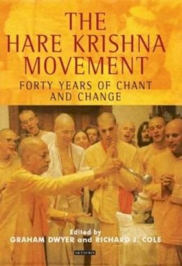 Graham Dwyer - The Hare Krishna Movement: Forty Years of Chant and Change - 9781845114077 - V9781845114077