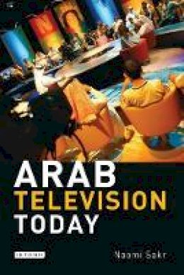 Naomi Sakr - Arab Television Today - 9781845115647 - V9781845115647