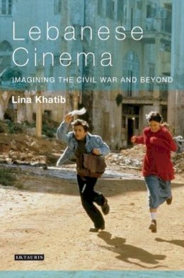 Khatib - Lebanese Cinema: Imagining the Civil War and Beyond - 9781845116279 - V9781845116279