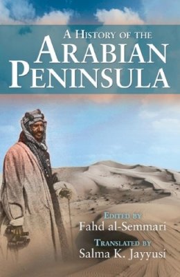 Fahid Al-Semmari - A History of the Arabian Peninsula - 9781845116880 - V9781845116880