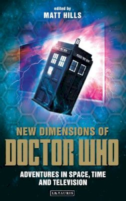 Ed  Mellor  David - New Dimensions of Doctor Who: Adventures in Space, Time and Television - 9781845118662 - V9781845118662