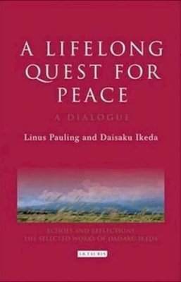 Linus Pauling - A Lifelong Quest for Peace: A Dialogue - 9781845118891 - V9781845118891