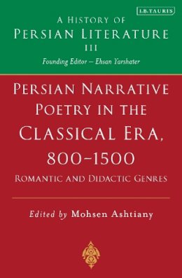 Unknown - Persian Poetry in the Classical Era, 800-1500: Volume 3: Epics, Narratives and Satirical Poems - 9781845119041 - V9781845119041