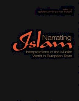 Gerdien Jonker - Narrating Islam: Interpretations of the Muslim World in European Texts - 9781845119782 - V9781845119782