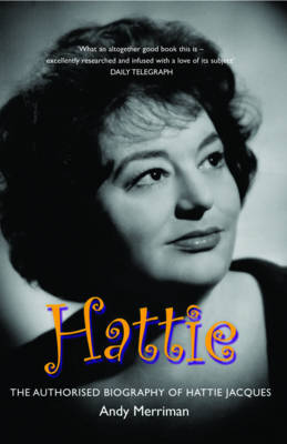 Andy Merriman - Hattie: The Authorised Biography of Hattie Jacques - 9781845133627 - V9781845133627
