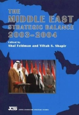 Shai Feldman (Ed.) - Middle East Strategic Balance, 2003-2004 - 9781845190026 - V9781845190026