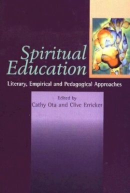 Cathy Ota - Spiritual Education: Literary, Empirical & Pedagogical Approaches - 9781845190170 - V9781845190170
