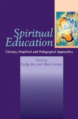Cathy Ota - Spiritual Education: Literary, Empirical and Pedagogical Approaches - 9781845190187 - V9781845190187