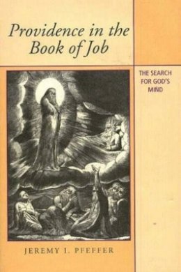 Jeremy I. Pfeffer - Providence in the Book of Job: The Search for God´s Mind - 9781845190644 - V9781845190644