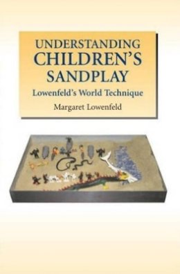 Margaret Lowenfeld - Understanding Children´s Sandplay: Lowenfeld´S World Technique - 9781845190828 - V9781845190828
