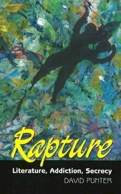 David Punter - Rapture: Literature, Secrecy, Addiction - 9781845191030 - V9781845191030