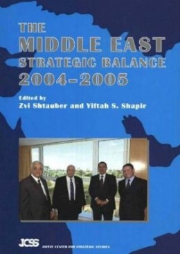 Zvi Shtauber (Ed.) Dr - Middle East Strategic Balance, 2004-2005 - 9781845191078 - V9781845191078