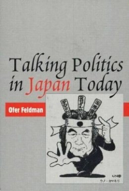 Ofer Feldma - Talking Politics in Japan Today - 9781845191092 - V9781845191092