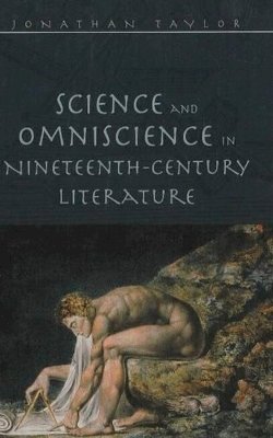 Jonathan Taylor - Science and Omniscience in Nineteenth Century Literature - 9781845191252 - V9781845191252