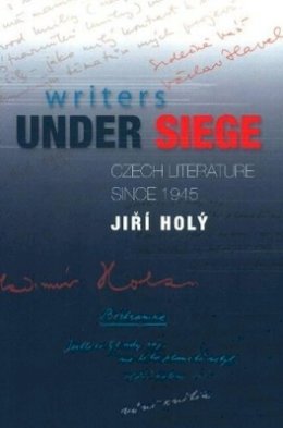 Jiri Holy - Writers Under Siege: Czech Literature since 1945 - 9781845191900 - V9781845191900