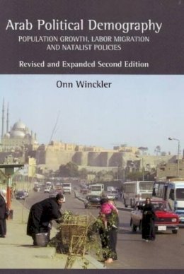 Roger Hargreaves - Arab Political Demography: Population Growth, Labor Migration and Natalist Policies: Revised & Expanded Second Edition - 9781845192402 - V9781845192402