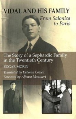 Edgar Morin - Vidal and His Family: From Salonica to Paris - The Story of a Sephardic Family in the Twentieth Century - 9781845192747 - V9781845192747