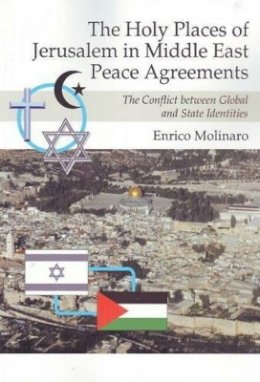 Enrico Molinaro - Holy Places of Jerusalem in Middle East Peace Agreements - 9781845193355 - V9781845193355