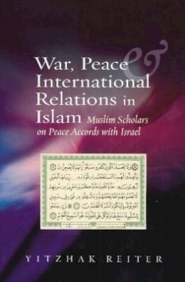 Yitzhak Reiter - War, Peace & International Relations in Islam - 9781845194802 - V9781845194802