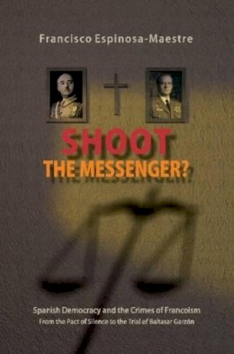 Francisco Espinosa-Maestre - Shoot the Messenger? - 9781845195427 - V9781845195427