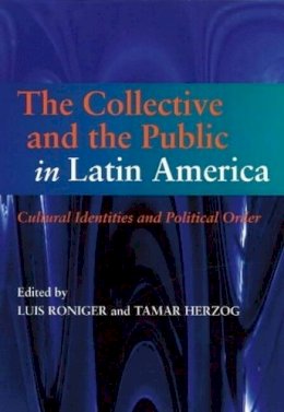 Luis Roniger (Ed.) - Collective & the Public in Latin America - 9781845196257 - V9781845196257